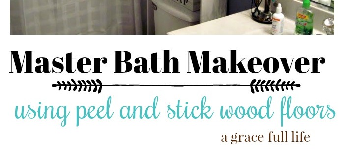 master bath makeover, master bathroom, master bathroom floors, wood floors, wood vinyl floors, bathroom, bathroom makeover, budget diy
