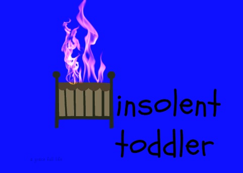 Insolent Toddler